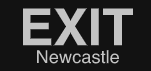 EXIT Newcastle