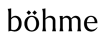 Bohme